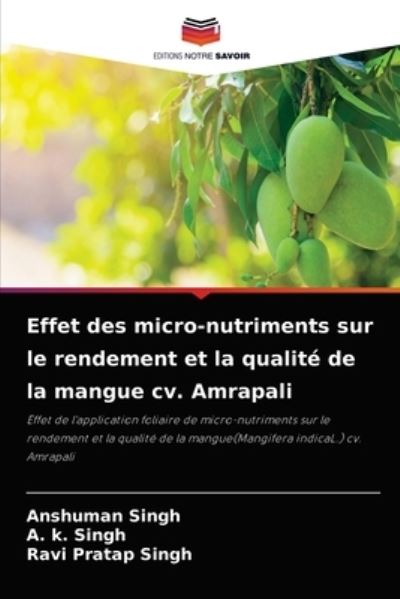 Cover for Anshuman Singh · Effet des micro-nutriments sur le rendement et la qualite de la mangue cv. Amrapali (Paperback Book) (2021)