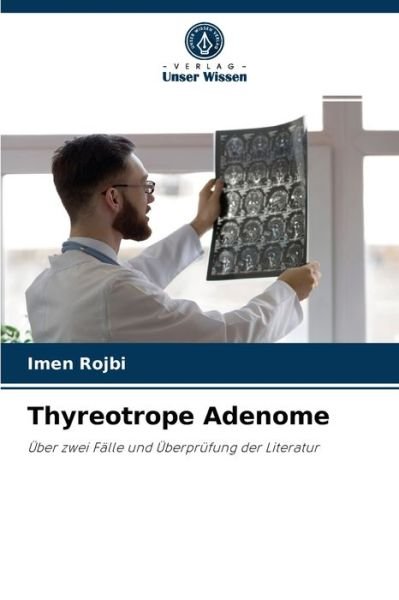 Cover for Imen Rojbi · Thyreotrope Adenome (Paperback Book) (2021)