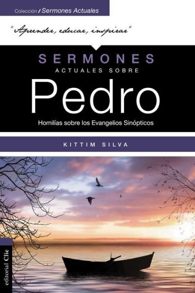 Cover for Kittim Silva-Berm?dez · Sermones Actuales Sobre Pedro (Modern Sermons about Peter Spanish Edition): Homil?as Sobre Los Evangelios Sin?pticos - Colecci?n Sermones Actuales (Paperback Book) (2019)