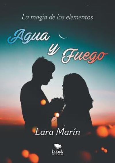 Cover for Lara Marin · La magia de los elementos: Agua y fuego (Paperback Book) [Revised edition] (2018)