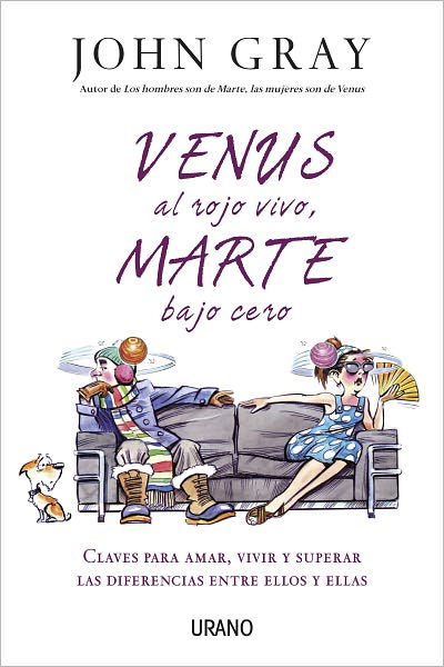 Venus Al Rojo Vivo, Marte Bajo Cero - John Gray - Books - Urano - 9788479537784 - July 1, 2011