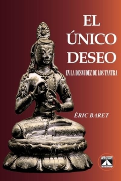 Cover for Eric Baret · El Unico Deseo (Paperback Book) (2020)