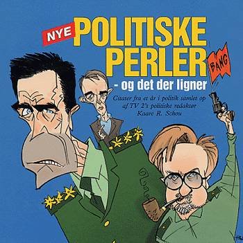 Cover for Kaare R. Skou · Nye politiske perler - og det der ligner (Book) [1st edition] (2003)