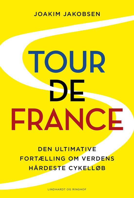 Cover for Joakim Jakobsen · Tour de France - Den ultimative fortælling om verdens hårdeste cykelløb (Sewn Spine Book) [1st edition] (2024)