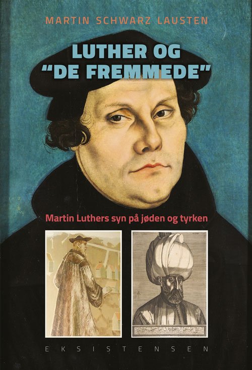 Cover for Martin Schwarz Lausten · Luther og de fremmede (Sewn Spine Book) [1. Painos] (2017)