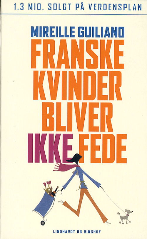 Cover for Mireille Guiliano · Franske kvinder bliver ikke fede (Sewn Spine Book) [2. wydanie] (2006)