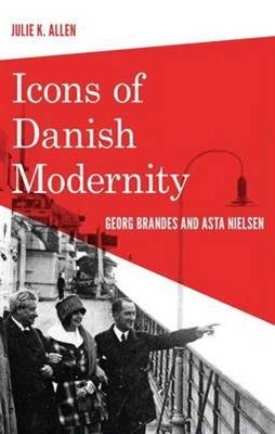 Cover for Julie K. Allen · Icons of Danish Modernity (Bound Book) [1e uitgave] [Indbundet] (2013)
