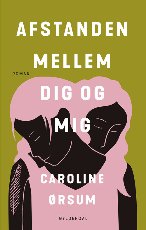 Cover for Caroline Ørsum · Afstanden mellem dig og mig (Hæftet bog) [1. udgave] (2020)