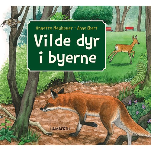 Cover for Annette Neubauer · Vilde dyr i byerne (Indbundet Bog) [1. udgave] (2018)