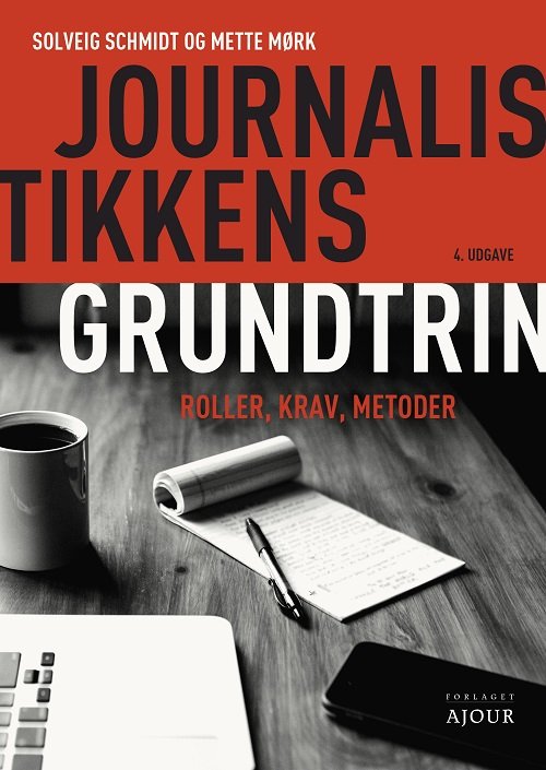 Cover for Solveig Schmidt og Mette Mørk · Journalistikkens grundtrin (Heftet bok) [4. utgave] (2021)