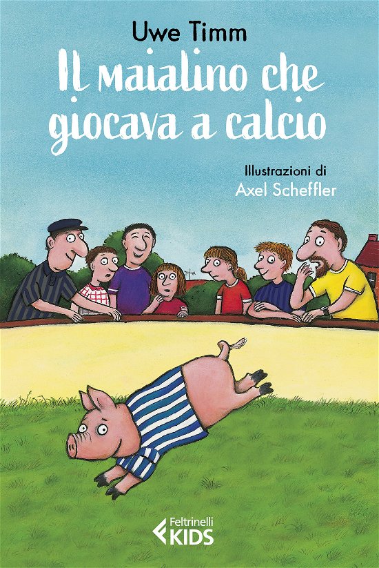 Cover for Uwe Timm · Il Maialino Che Giocava A Calcio. Ediz. A Colori (Bog)