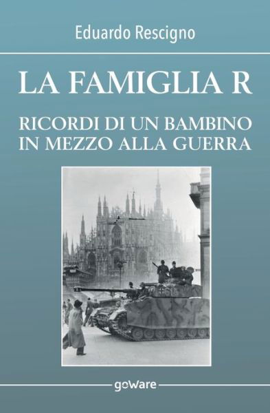 Cover for Eduardo Rescigno · La famiglia R. Ricordi di un bambino in mezzo alla guerra (Paperback Book) (2021)