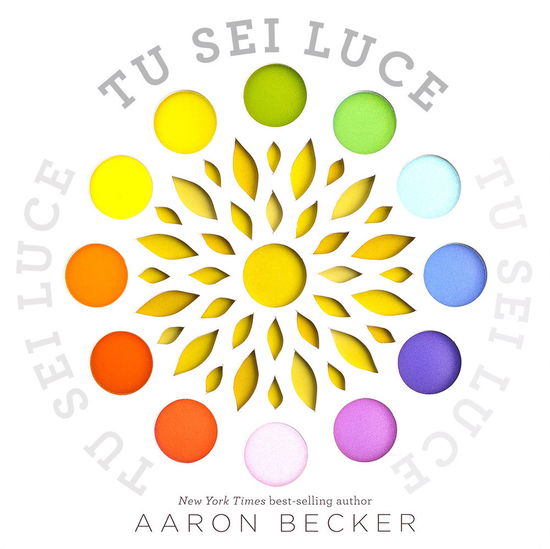 Cover for Aaron Becker · Tu Sei Luce. Ediz. A Colori (Buch)