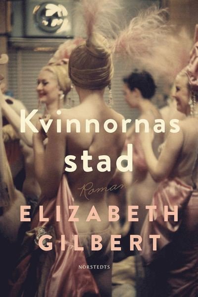 Cover for Elizabeth Gilbert · Kvinnornas stad (ePUB) (2019)