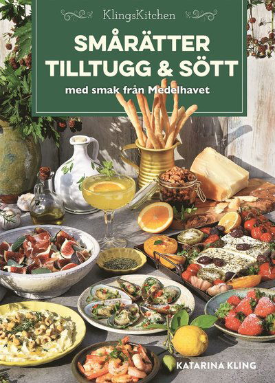 Cover for Katarina Kling · Smårätter, tilltugg och sött med smak från Medelhavet (Bound Book) (2024)