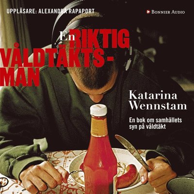 Cover for Katarina Wennstam · En riktig våldtäktsman (Audiobook (MP3)) (2016)