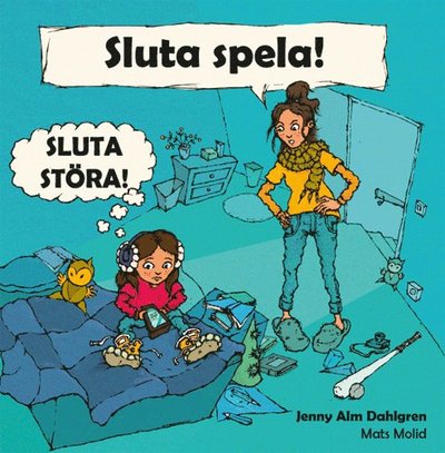 Cover for Jenny Alm Dahlgren · Sluta spela! Sluta störa! (Inbunden Bok) [Ned edition] (2019)