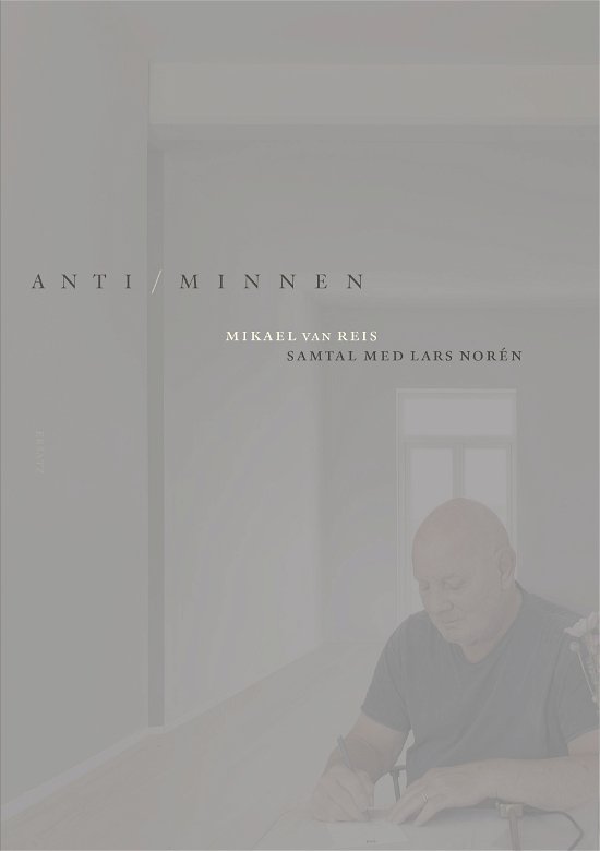 Cover for Mikael Van Reis · Anti / minnen. Samtal med Lars Norén (Bog) (2023)