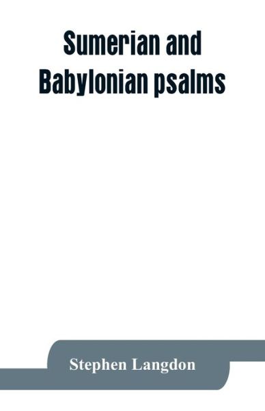 Cover for Stephen Langdon · Sumerian and Babylonian psalms (Paperback Bog) (2019)