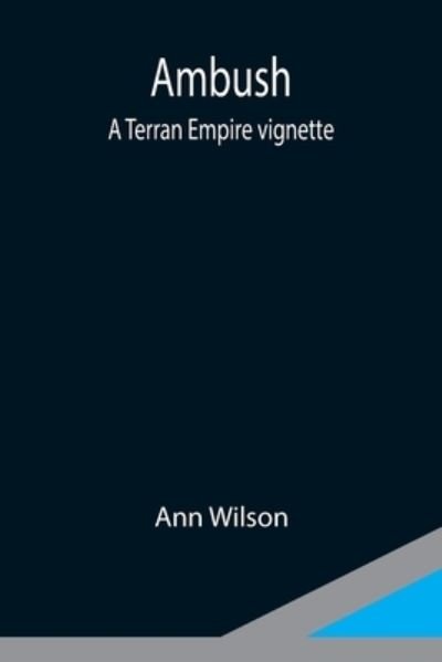 Ambush - Ann Wilson - Libros - Alpha Edition - 9789354949784 - 10 de septiembre de 2021