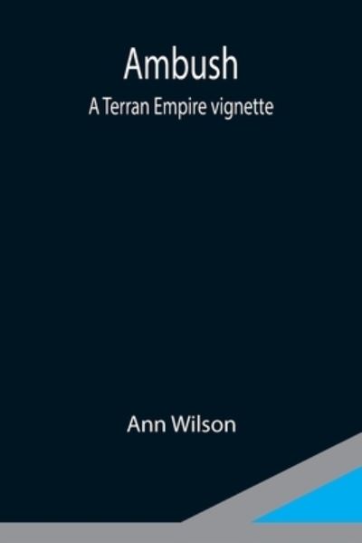 Ambush - Ann Wilson - Boeken - Alpha Edition - 9789354949784 - 10 september 2021