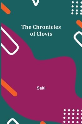The Chronicles of Clovis - Saki - Bøger - Alpha Edition - 9789355348784 - 22. november 2021