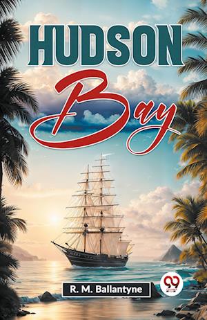 Cover for R.M. Ballantyne · Hudson Bay (Taschenbuch) (2023)