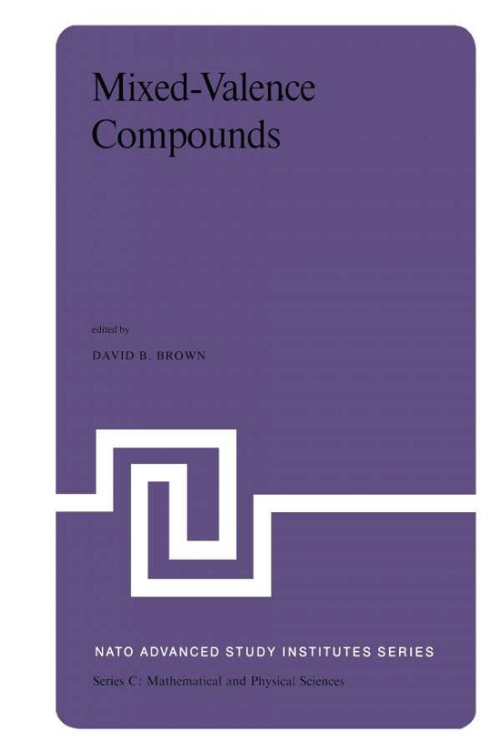 Cover for D B Brown · Mixed-Valence Compounds: Theory and Applications in Chemistry, Physics, Geology,and Biology - NATO Science Series C (Paperback Bog) [Softcover reprint of the original 1st ed. 1980 edition] (2011)