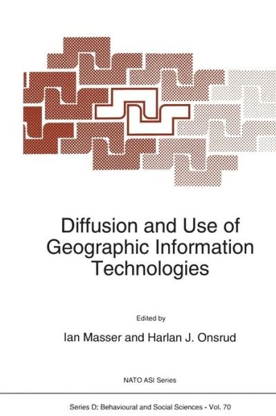 Cover for I Masser · Diffusion and Use of Geographic Information Technologies - Nato Science Series D: (Taschenbuch) [Softcover reprint of the original 1st ed. 1993 edition] (2012)