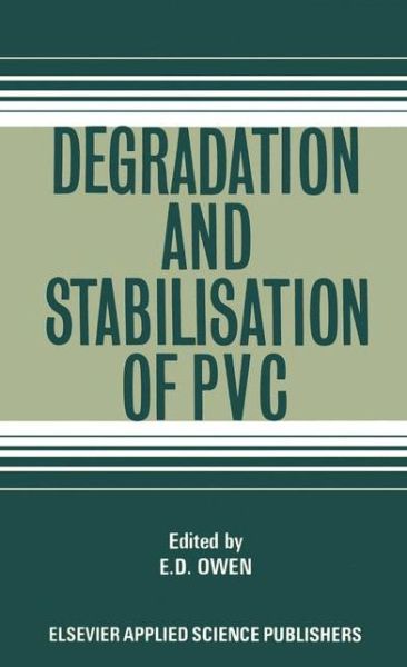 Cover for J Owen · Degradation and Stabilisation of PVC (Pocketbok) [Softcover reprint of the original 1st ed. 1984 edition] (2012)