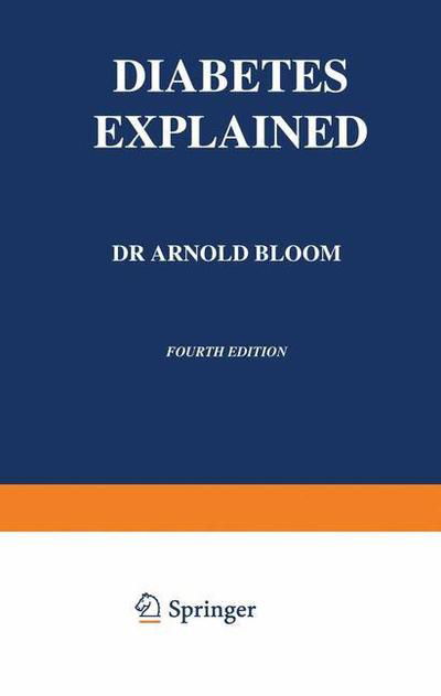 Diabetes Explained - A. Bloom - Livres - Springer - 9789401162784 - 20 avril 2014