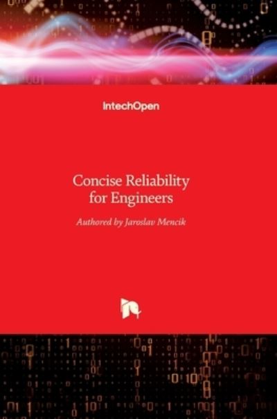 Concise Reliability for Engineers - Jaroslav Mencik - Books - Intechopen - 9789535122784 - April 13, 2016