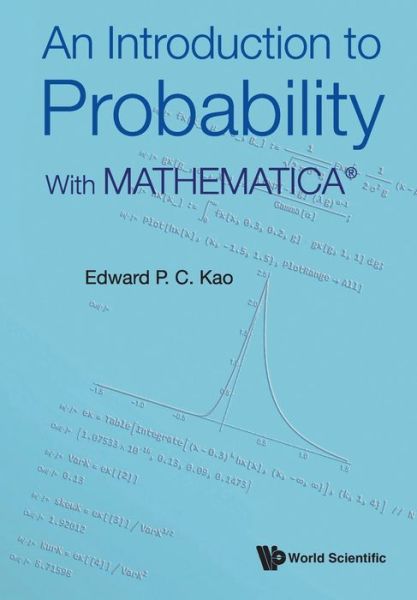 Cover for Kao, Edward P C (Univ Of Houston, Usa) · Introduction To Probability, An: With Mathematica® (Paperback Book) (2022)