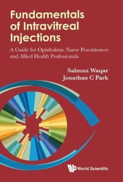 Cover for Waqar, Salman (Moorfields Eye Hospital, United Arabs Emirates) · Fundamentals Of Intravitreal Injections: A Guide For Ophthalmic Nurse Practitioners And Allied Health Professionals (Hardcover Book) (2018)