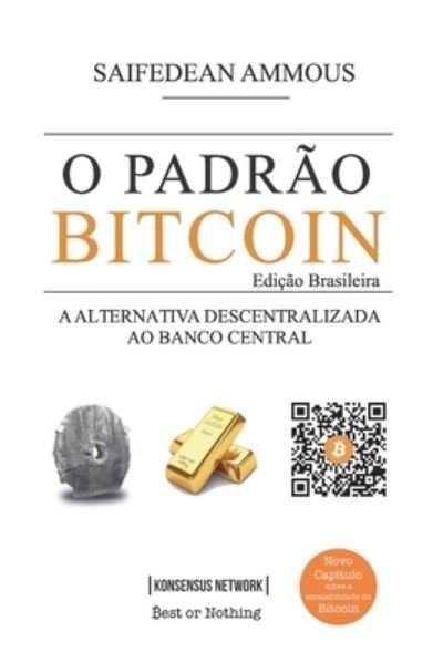 Cover for Saifedean Ammous · O Padro Bitcoin (Paperback Book) (2020)