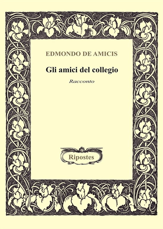 Cover for Edmondo De Amicis · Gli Amici Del Collegio (Book)