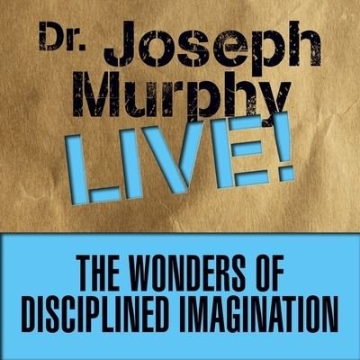 Cover for Joseph Murphy · The Wonders Disciplined Imagination (CD) (2016)