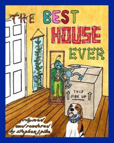 Cover for Pike Stephen J Pike · The Best House Ever (Paperback Book) (2022)