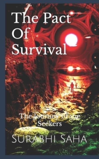 Cover for Surabhi Saha · The Pact of Survival: The Journey of the Seekers (Pocketbok) (2022)