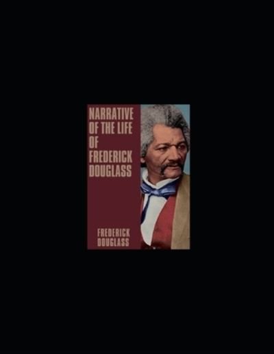 Cover for Frederick Douglass · Narrative of the Life of Frederick Douglass Annotated (Paperback Bog) (2021)