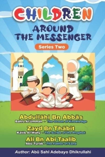 Cover for Adebayo Dhikrullahi · Children Around The Messenger (Series Two) - Children Around the Messenger (Series 1-2) (Taschenbuch) (2021)