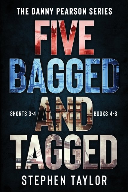 Cover for Stephen Taylor · Five Bagged and Tagged - Danny Pearson Thriller Boxsets (Paperback Bog) (2021)