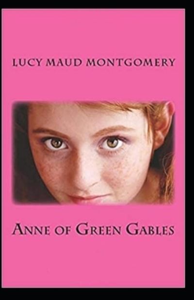 Cover for Lucy Maud Montgomery · Anne of Green Gables by Lucy Maud Montgomery (Paperback Book) [Illustrated edition] (2021)