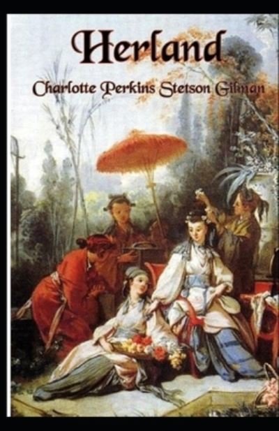 Cover for Charlotte Perkins Gilman · Herland: (Paperback Bog) [Illustrated edition] (2021)