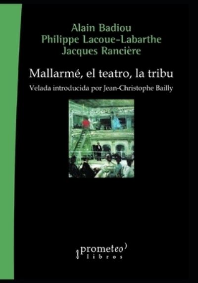 Cover for Philippe Lacoue-Labarthe · Mallarme, el teatro, la tribu: Velada introducida por Jean-Christophe Bailly (Paperback Book) (2021)