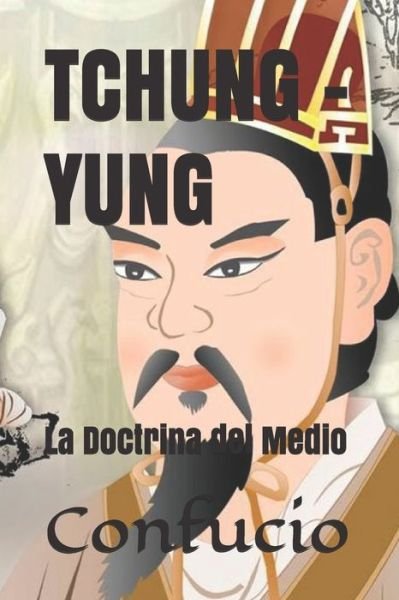 Tchung - Yung - Confucio - Kirjat - Independently Published - 9798559861784 - perjantai 6. marraskuuta 2020