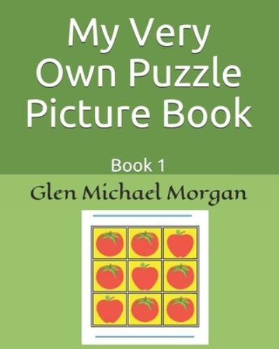 Cover for Glen Michael Morgan · My Very Own Puzzle Picture Book (Taschenbuch) (2021)