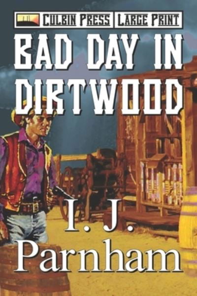 Cover for I J Parnham · Bad Day in Dirtwood: Large Print (Paperback Bog) (2021)