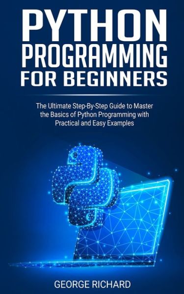 Cover for George Richard · Python Programming For Beginners (Paperback Book) (2020)