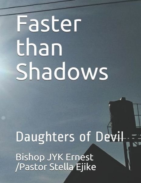 Cover for Jyk Ernest Ejike · Faster than Shadows (Pocketbok) (2020)